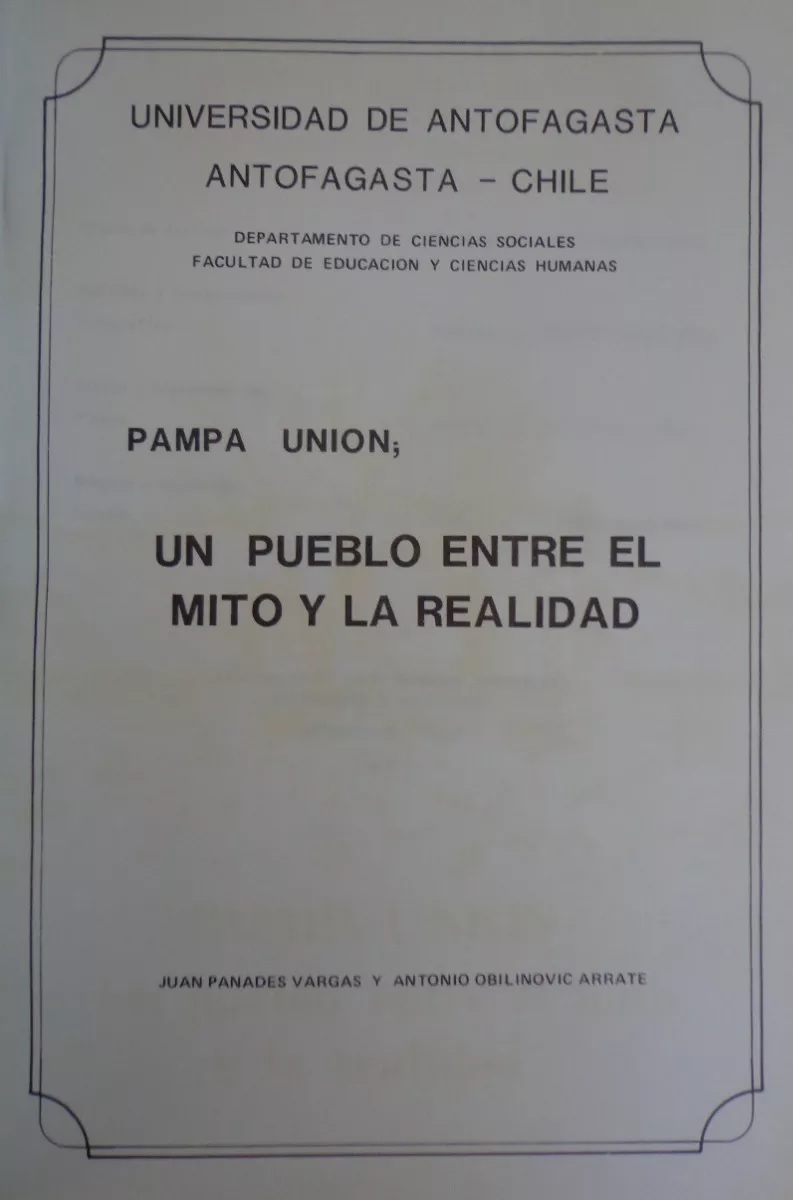 Juan Panades Vargas y Antyonio Obilinovic Pampa Unión: Un Pueblo entre el mito y la realidad