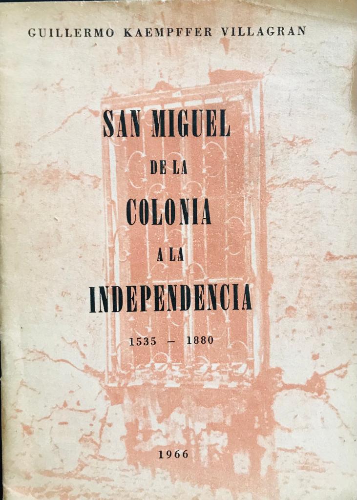 Guillermo Kaempffer Villagrán	San Miguel de la Colonia a la Independencia 1535-1880