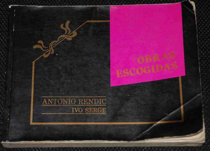 Antonio Rendic Ivo Serge - Obras escogidas