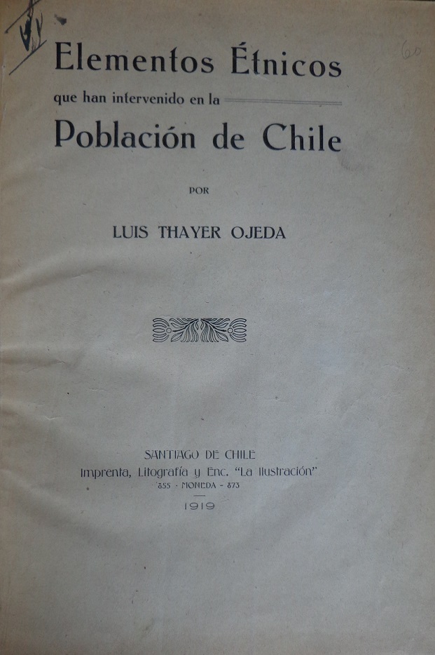 Luis Thayer Ojeda Elementos étnicos que han intervenido en la población de chile 