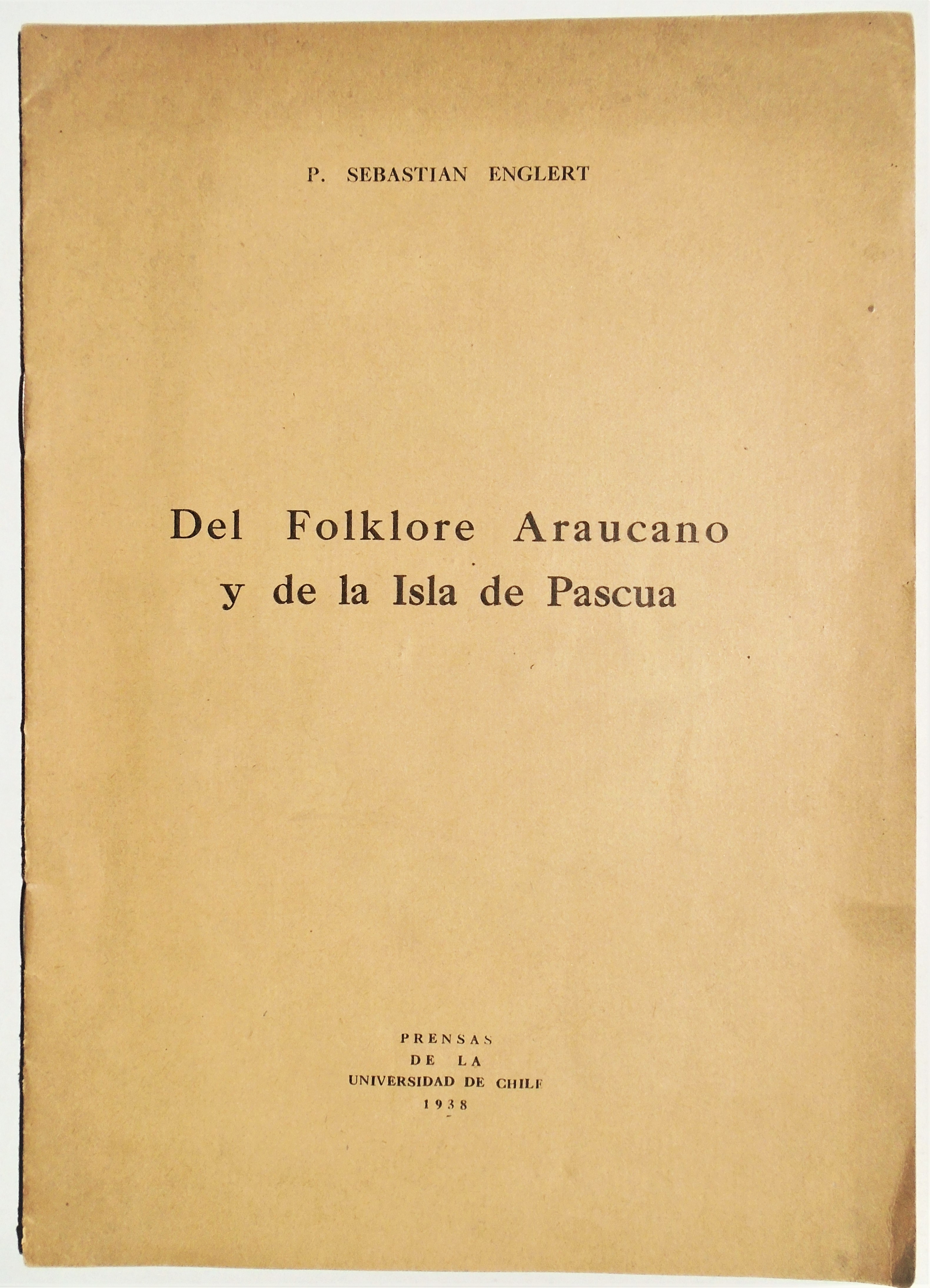 Sebastian Englert - Del folklore Araucano y de la Isla de Pascua