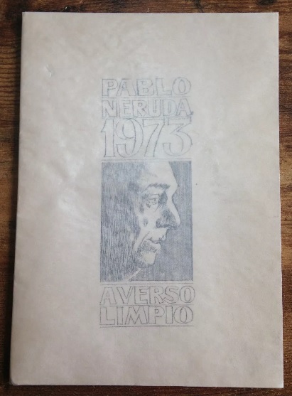 Pablo Neruda. Pablo Neruda 1973 : A verso limpio 
