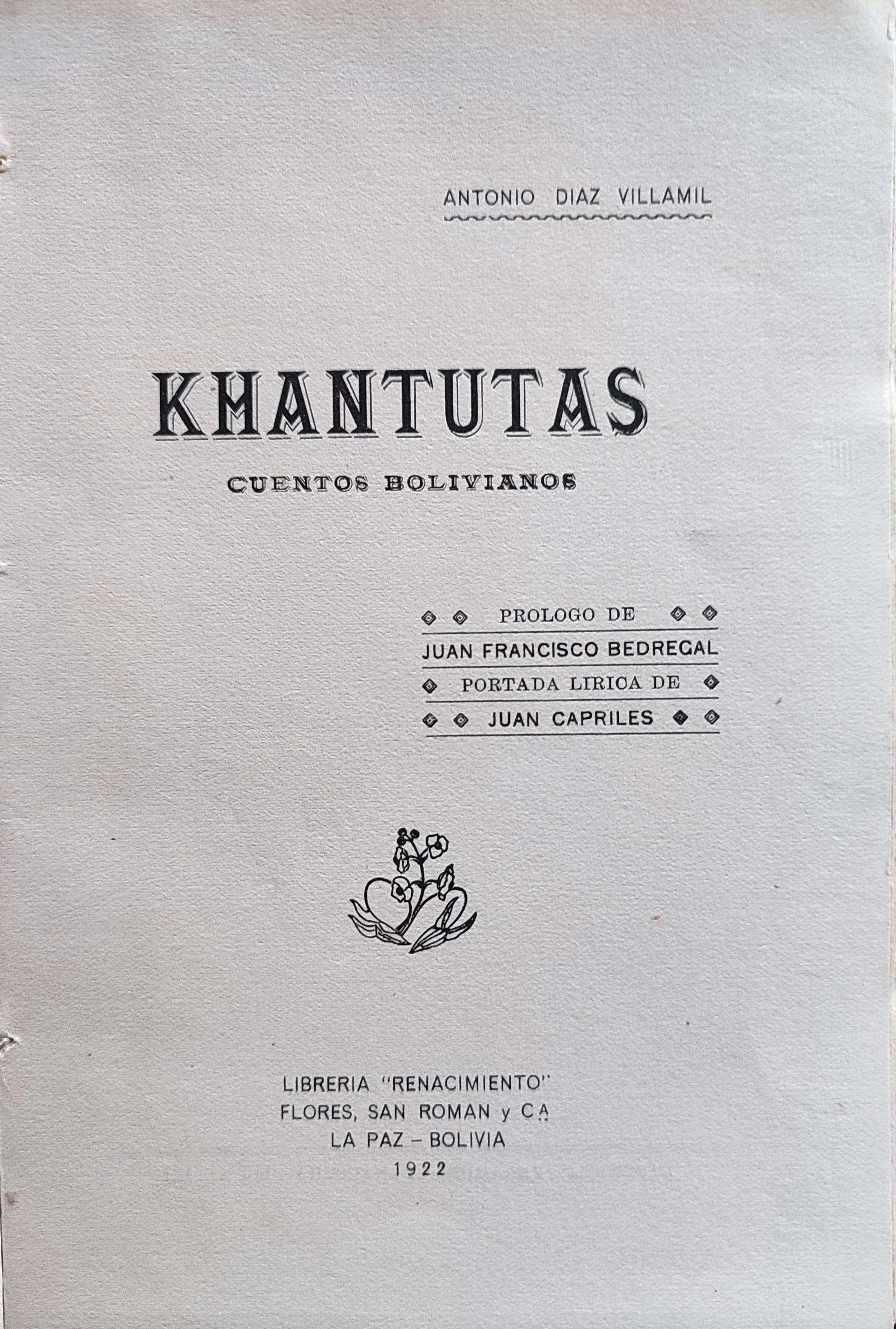 Antonio Díaz Villamil.	Khantutas. Cuentos bolivianos.