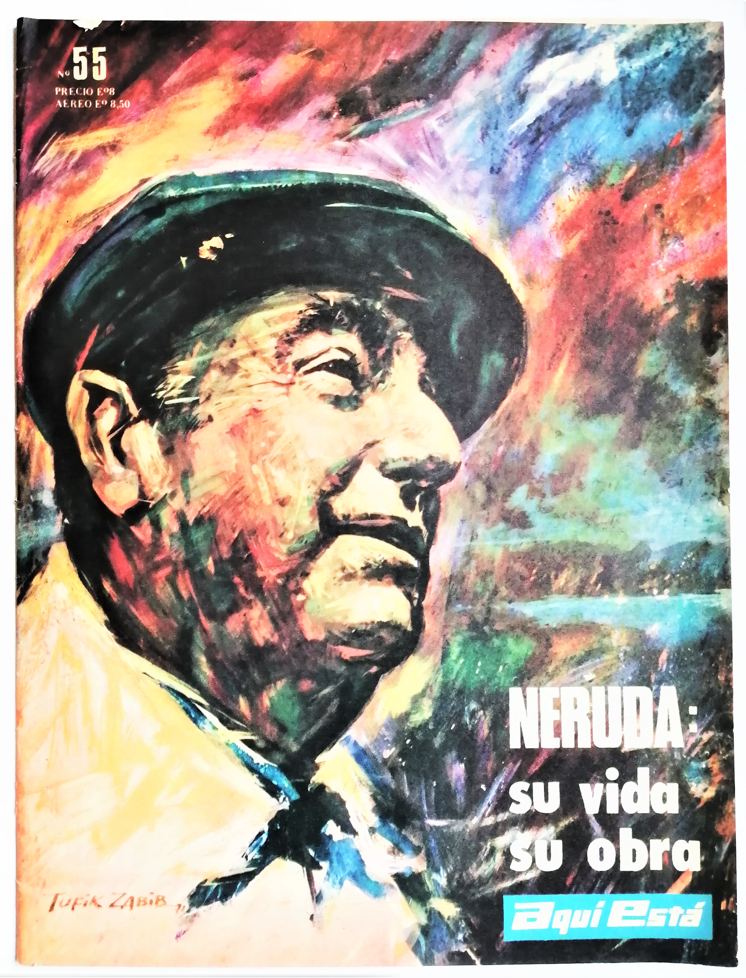 Revista Aquí Está N°55 - Neruda: su vida, su obra