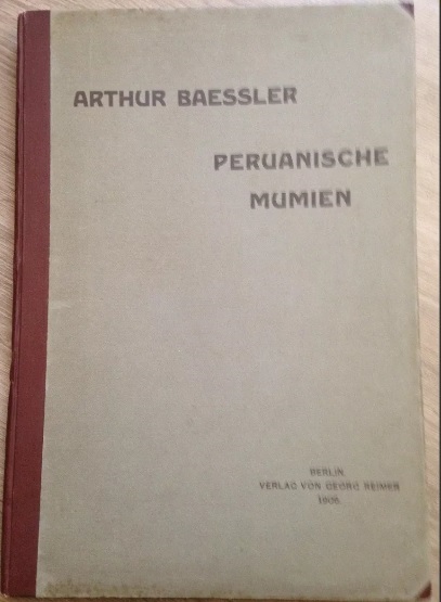 Arthur Baessler. Peruanische mumien; untersuchungen mit X-strahlen