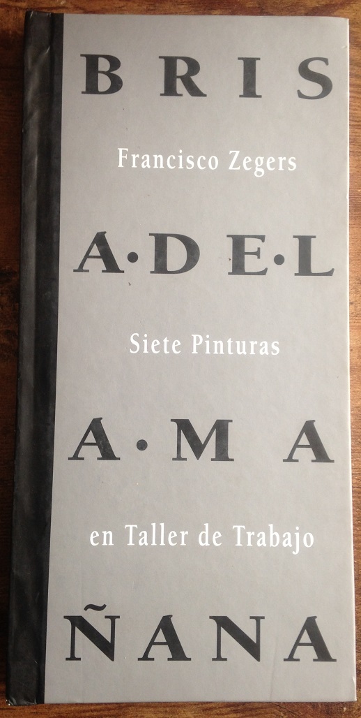 Francisco Zegers. Brisa de la mañana : siete pinturas en taller de trabajo 