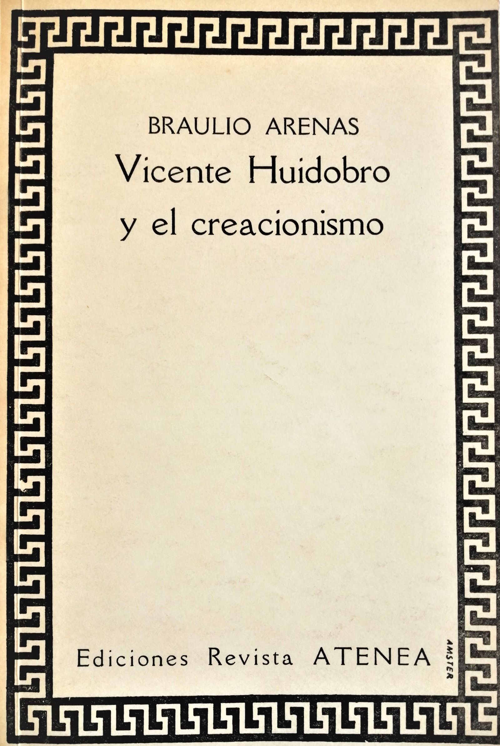 Braulio Arenas - Vicente Huidobro y el creacionismo