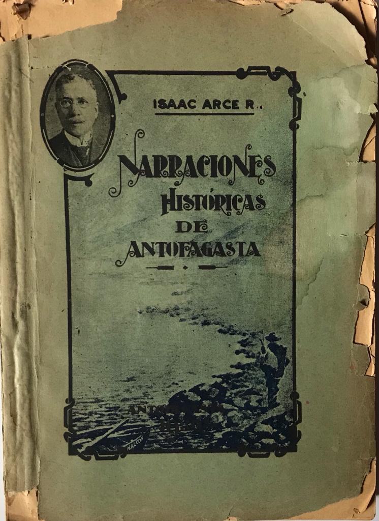 Isaac Arce. Narraciones históricas de Antofagasta 