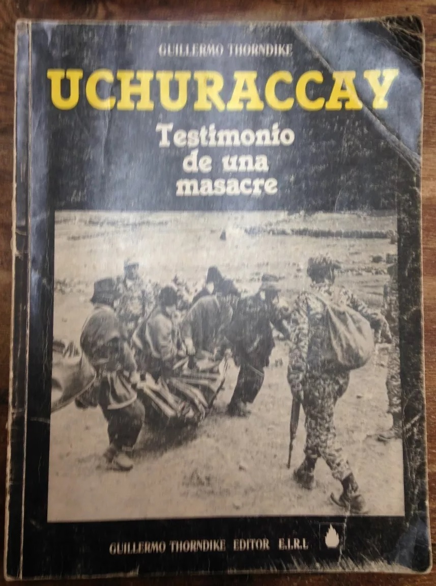 Guillermo Thorndike. Uchuraccay. Testimonio de una masacre