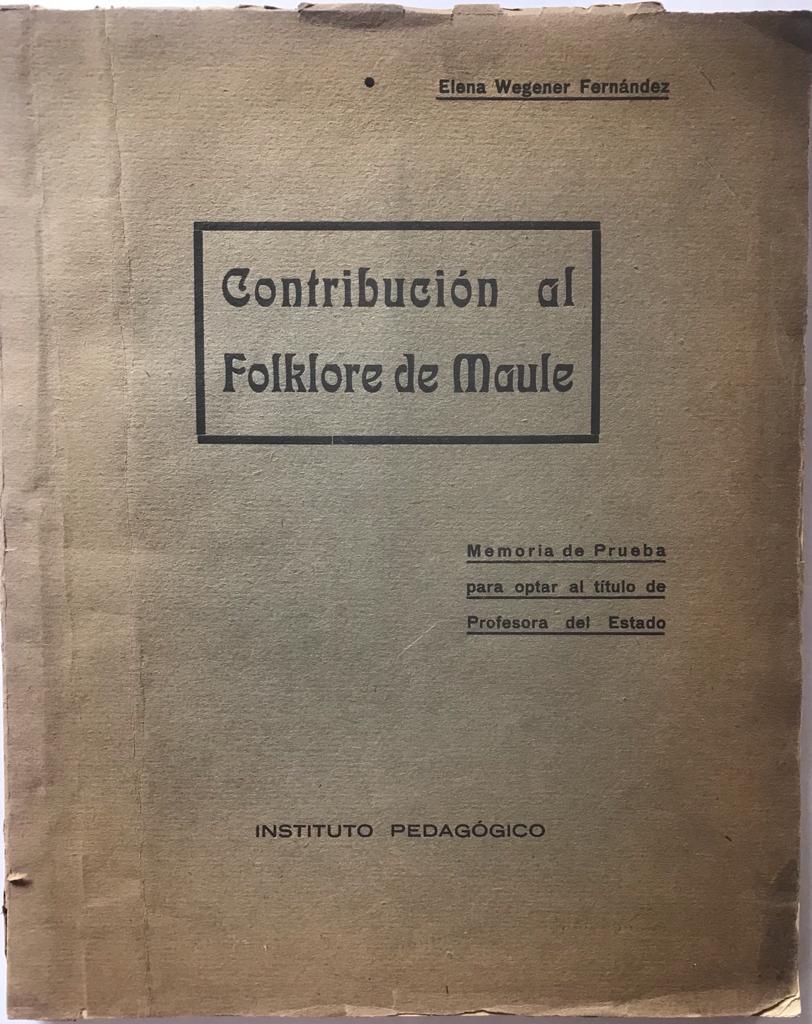 Elena Wagener Fernandez. Contribución al Folklore de Maule