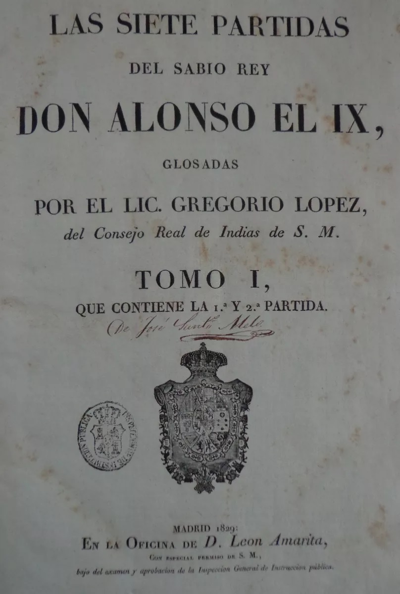 Las siete partidas del sabio Rey don Alonso el IX ; glosadas por el Lic. Gregorio López del Consejo Real de Indias de S. M.