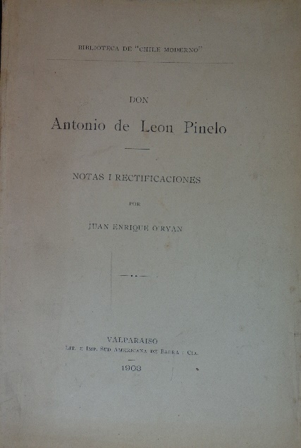 Juan Enrique O’Ryan - Don Antonio de Leon Pinelo : notas i rectificaciones  