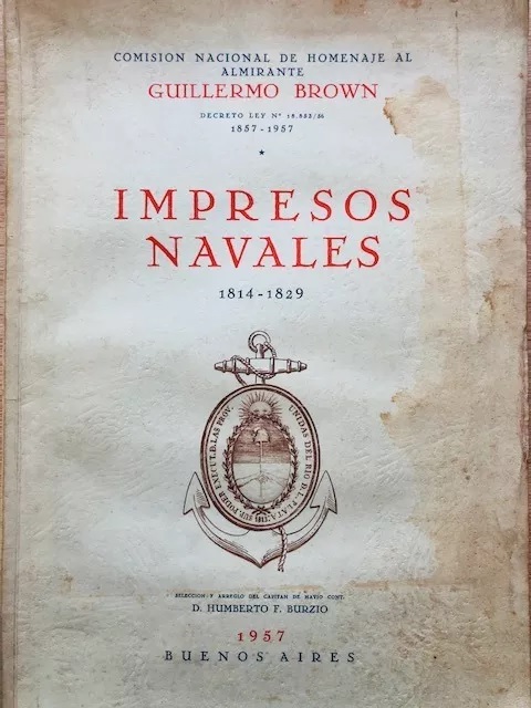 Comisión Nacional de homenaje al almirante Guillermo Brown. Impresos Navales 1814-1829