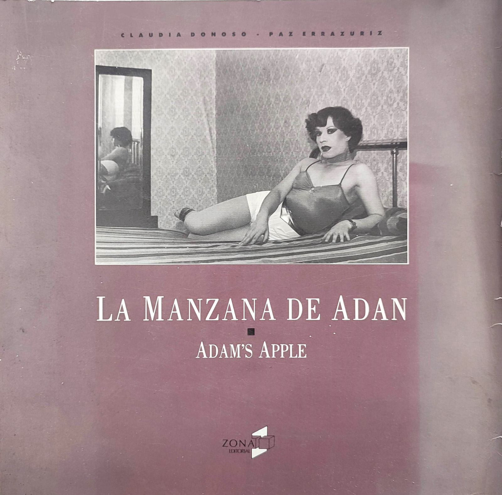 Paz Errázuriz y Claudia Donoso.	La Manzana de Adán – Adam’s apple