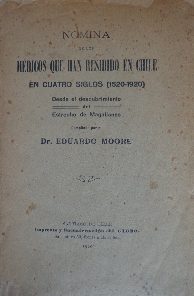 Nómina de los médicos que han residido en Chile en cuatro siglos (1520 - 1920) - Eduardo Moore