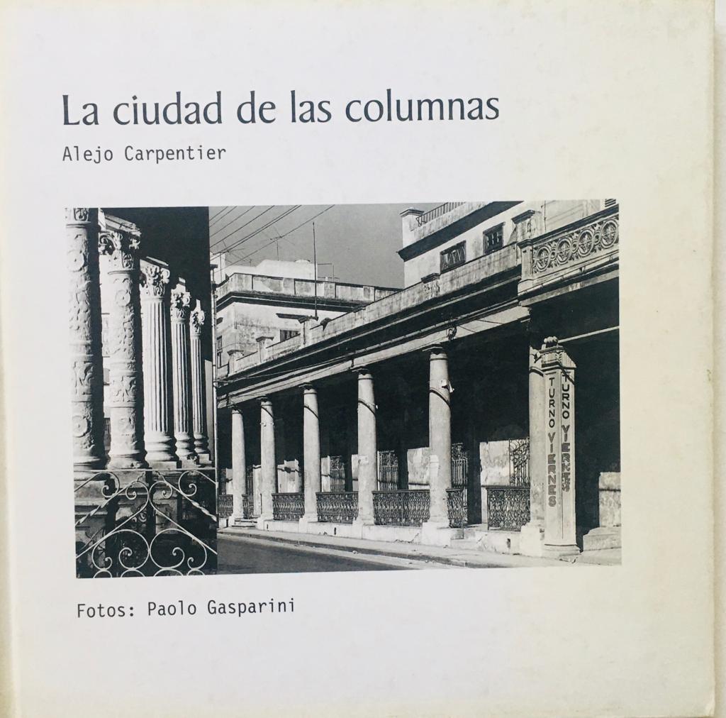 Alejo Carpentier y Paolo Gasparini. La ciudad de las columnas