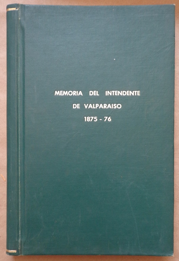 Memoria que el intendente de valparaíso presenta al señor ministro de lo interior en conformidad a  la ley