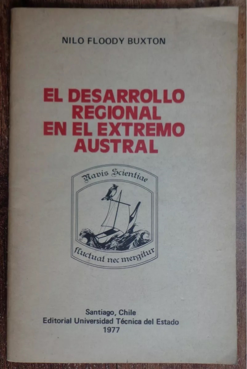 Nilo Floody Buxton. El desarrollo regional en el extremo Austral