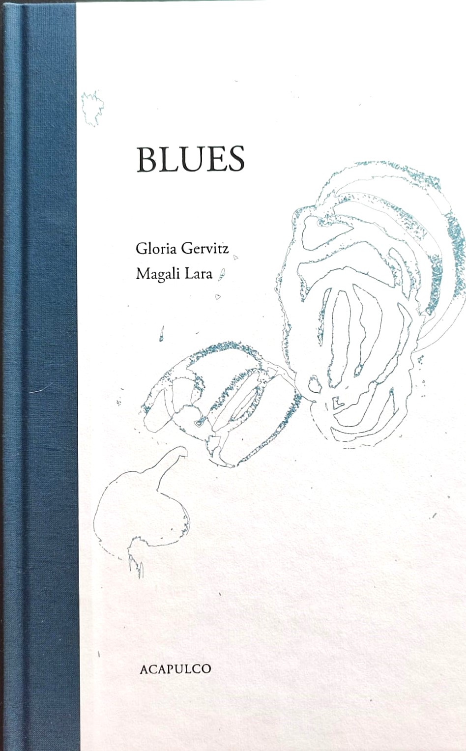 Gloria Gervitz (textos) y Magali Lara (imágenes).	Blues.