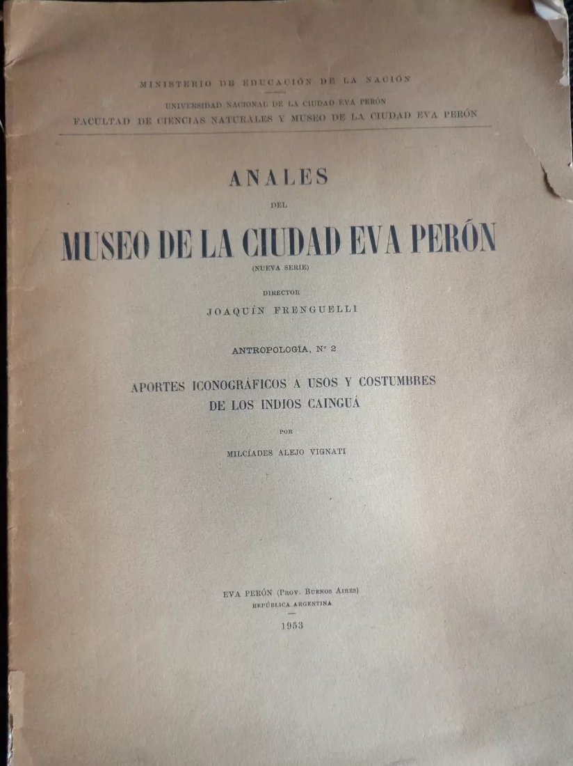 Milciades Alejo Vignati. anales del museo de la ciudad eva peron. Aportes iconograficos a usos y costumbres de los indios caingua