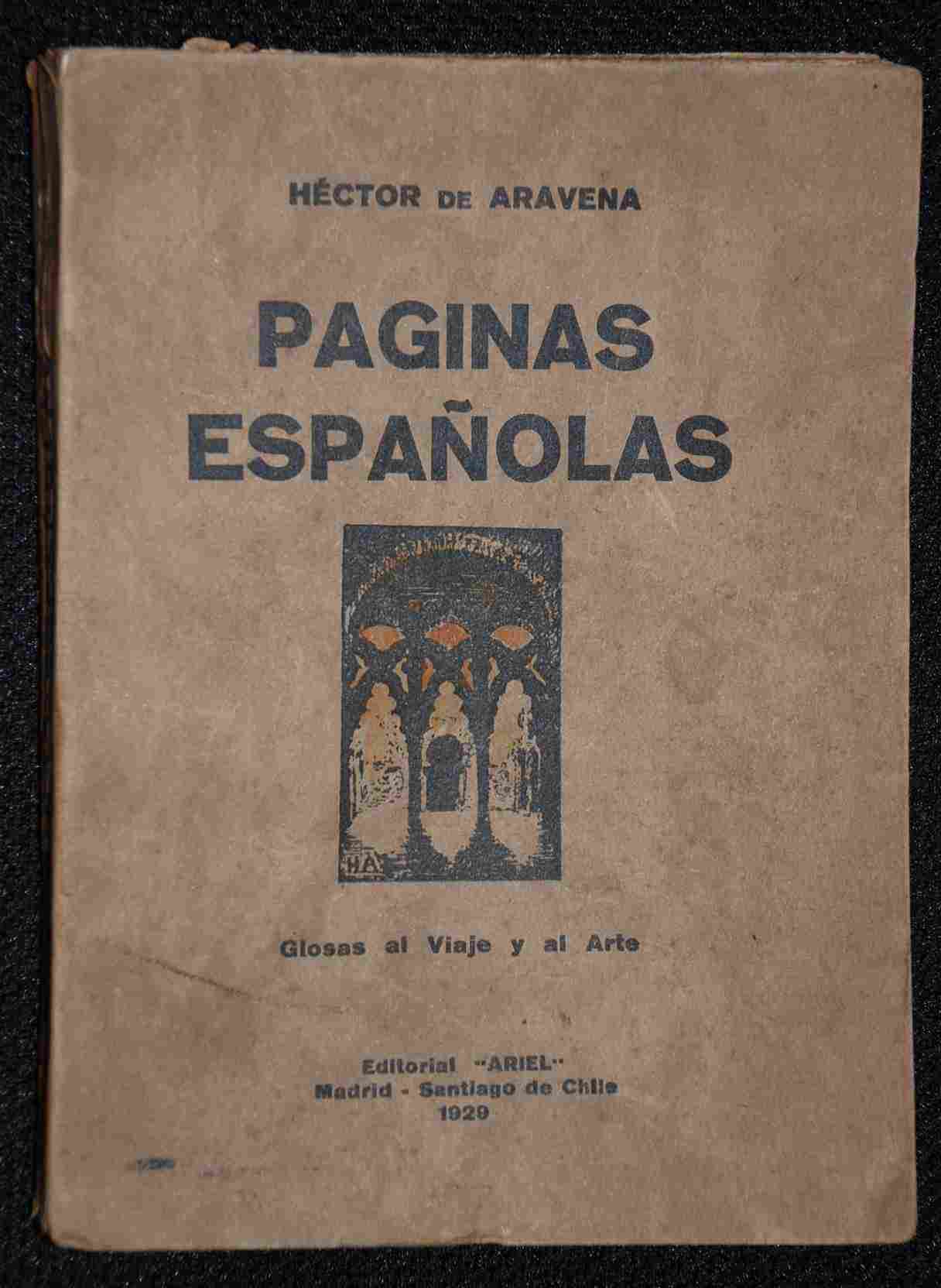 Hector de Aravena - Paginas Españolas Glosas al Viaje y al Arte