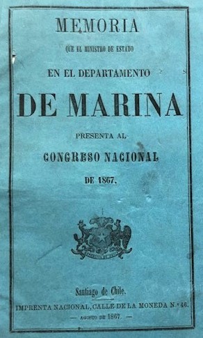 Memoria que el ministro de Estado en el Departamento de Marina presenta al Congreso Nacional de 1867