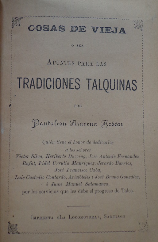 Pantaleon Aravena Azócar. Cosas de vieja o sea apuntes para las tradiciones Talquinas 