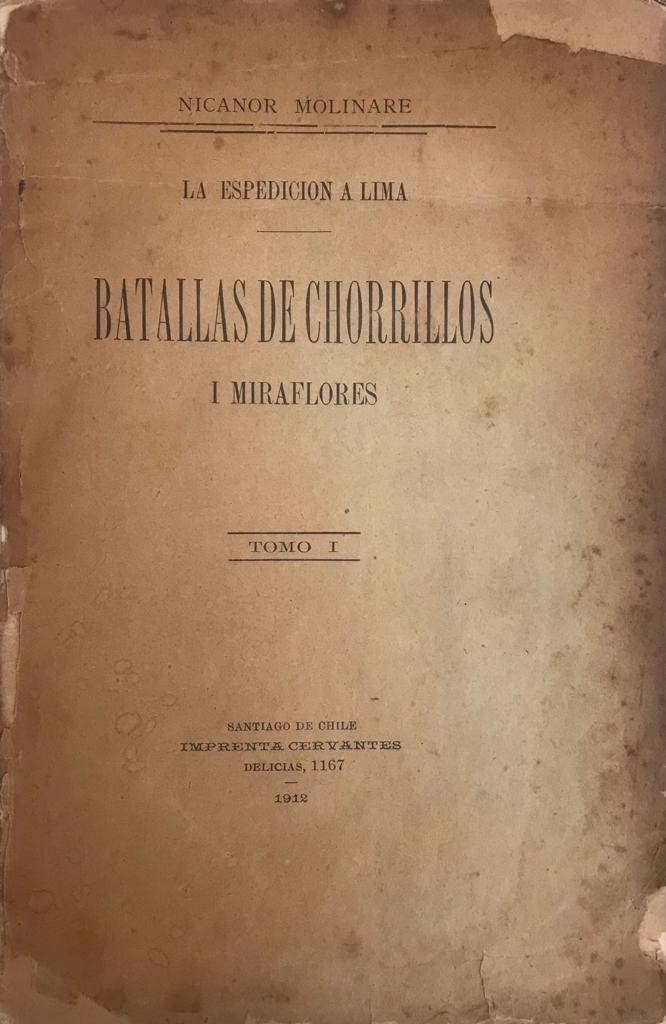 Nicanor Molinare	La espedicion a Lima. Batallas de Chorrillos i Miraflores. Tomo 1