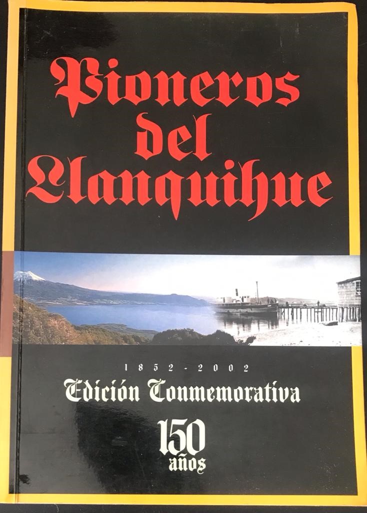 Liga Chileno-Alemana (Editor) 	Pioneros del Llanquihue 1852-2002