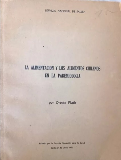 Oreste Plath. La alimentación y los alimentos chilenos en la paremiología