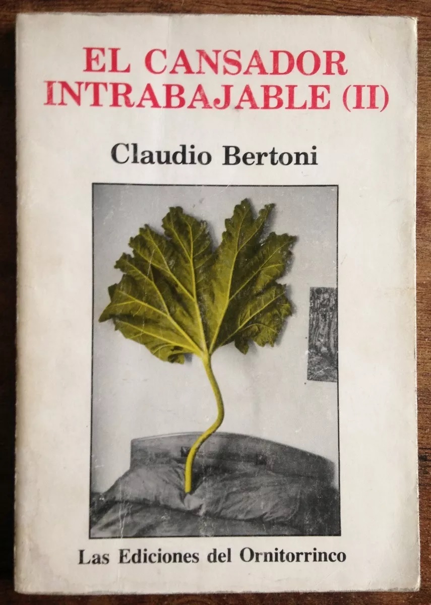 Claudio Bertoni. El cansador intrabajable (II)
