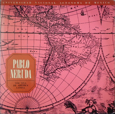 Pablo Neruda - Voz Viva de América Latina 