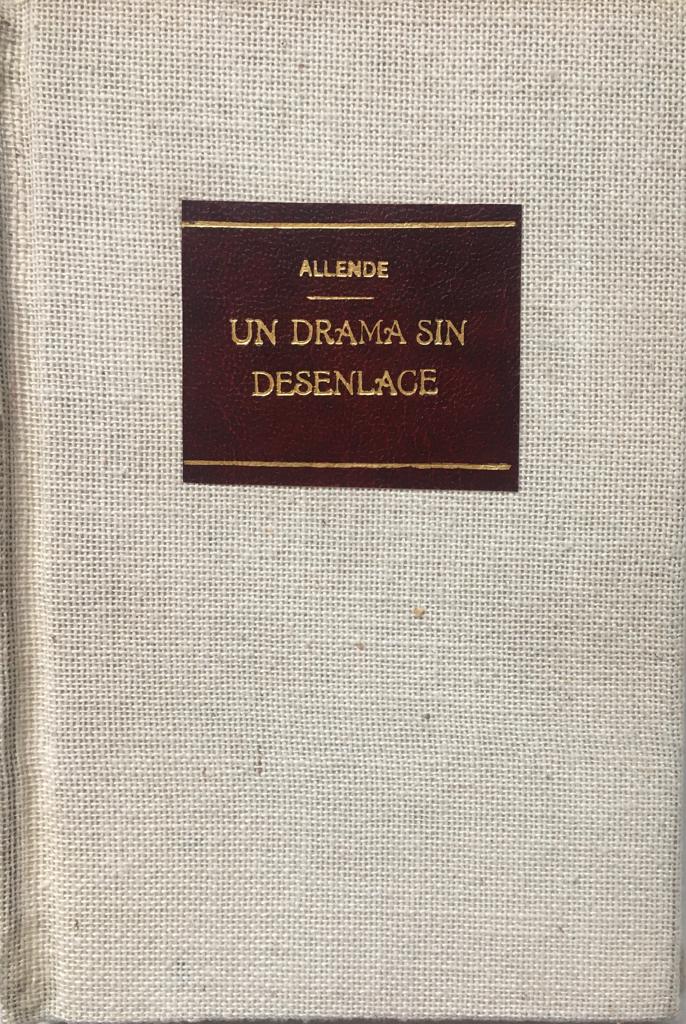 Juan Rafael Allende. Un Drama sin desenlace. Drama en cuatro actos y en verso. 