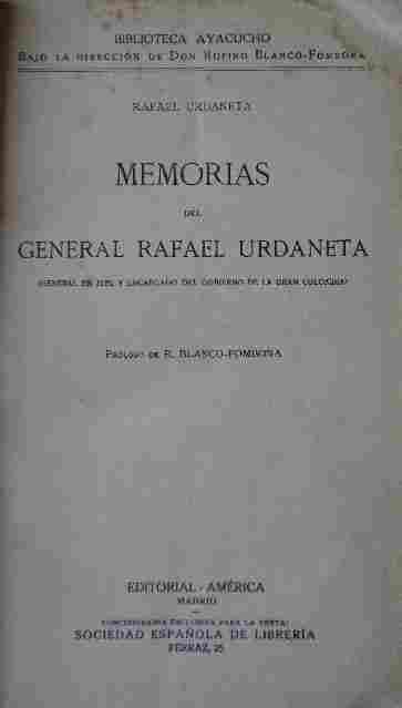 Rafael Urdaneta - Memorias del general Rafael Urdaneta : General en Jefe y encargado del gobierno de la gran Colombia ; prólogo de R. Blanco-Fombona.