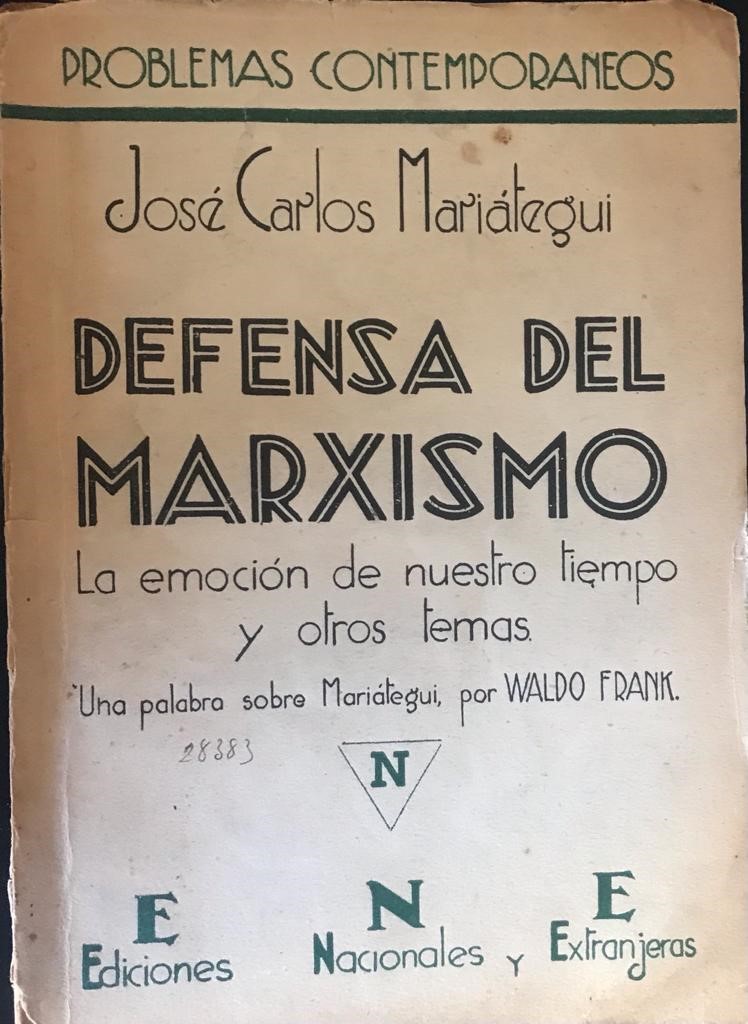 José Carlos Mariátegui 	Defensa del Marxismo. La emoción de nuestro tiempo y otros temas. Una palabra sobre Mariátegui por Waldo Frank. 