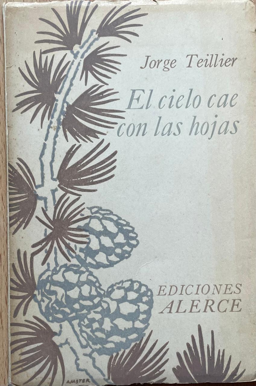Jorge Teillier 	El cielo cae con las hojas 