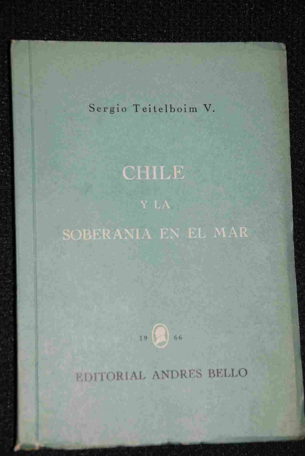 Sergio Teitelboim V. - Chile y la soberania en el mar