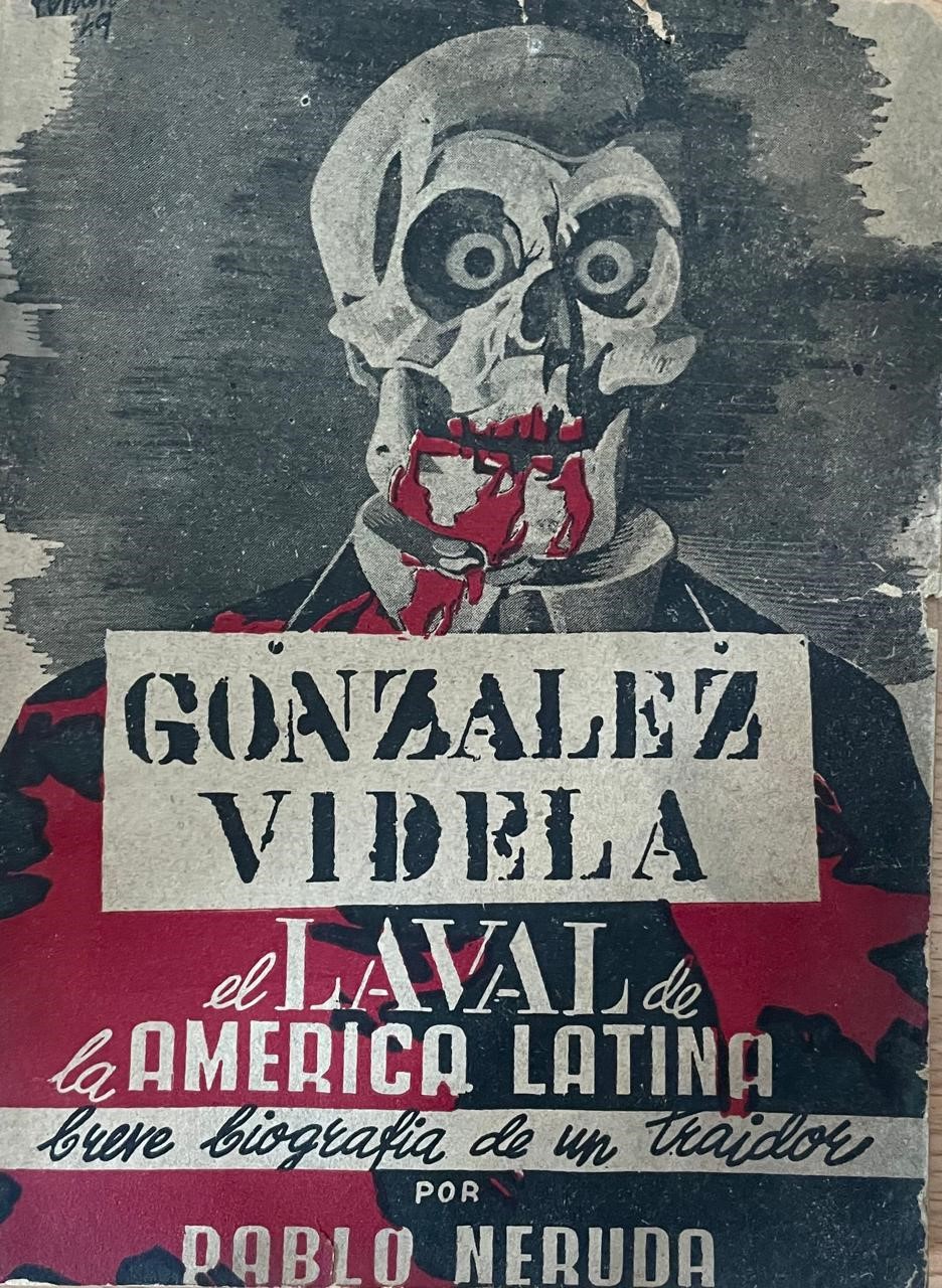 Pablo Neruda  	Gonzalez Videla el Laval de América Latina. Breve biografía de un traidor.