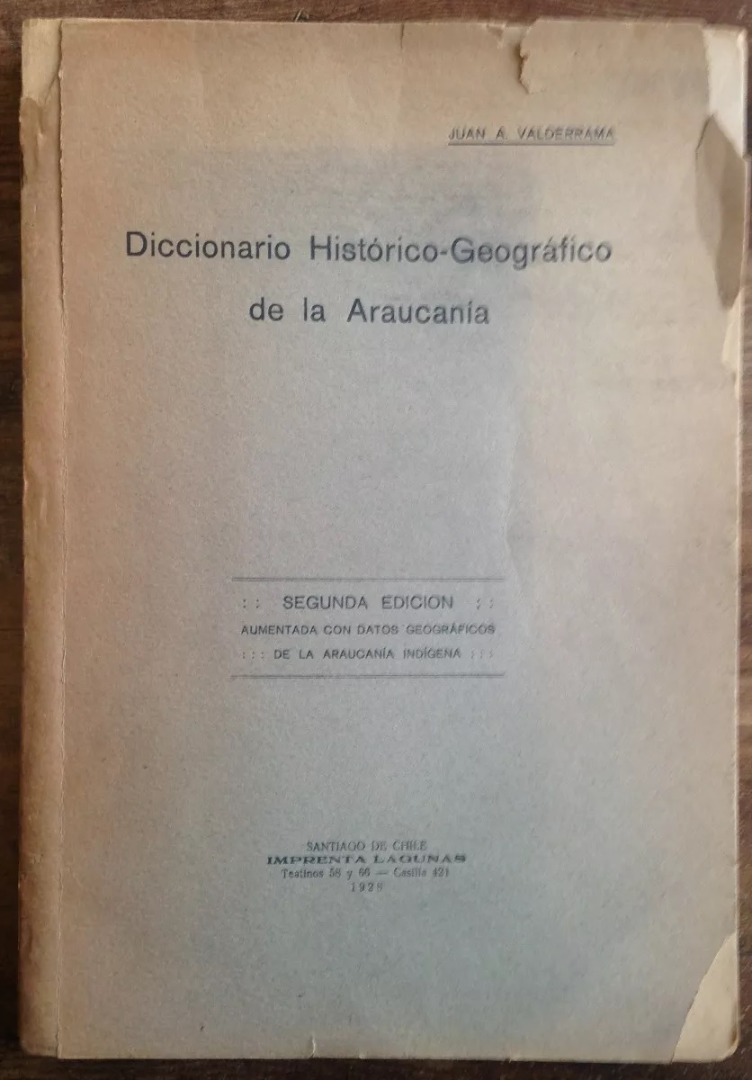 Juan A. Valderrama. Diccionario histórico geográfico de la araucania
