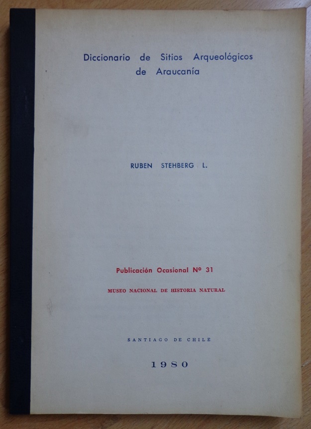 Ruben Stehberg L.  Diccionario de sitios arqueologicos de araucania
