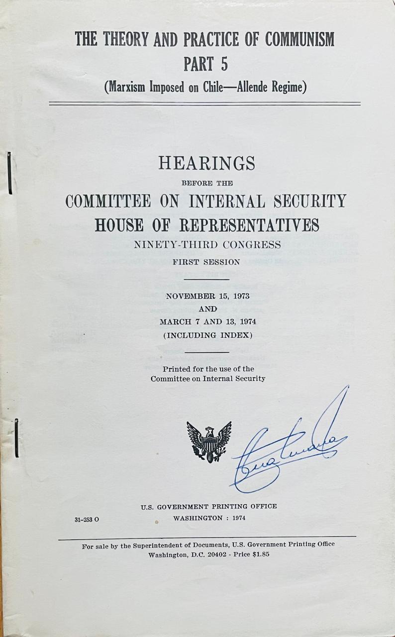 Comitee on Internal Security 	The Theory and practice of Communism. Part 5  (Marxism imposed on Chile) -Allende Regime). Hearings before the Committee on Internal Security House of representatives. 