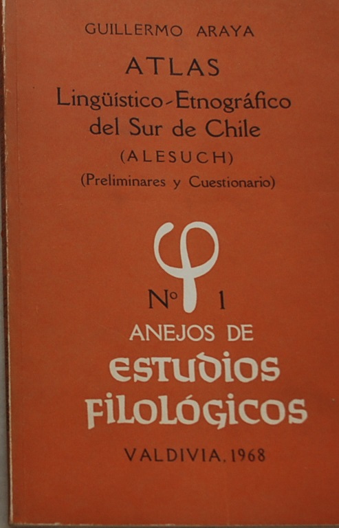  Guillermo Araya G. - Atlas lingüistico-etnográfico del Sur de Chile 