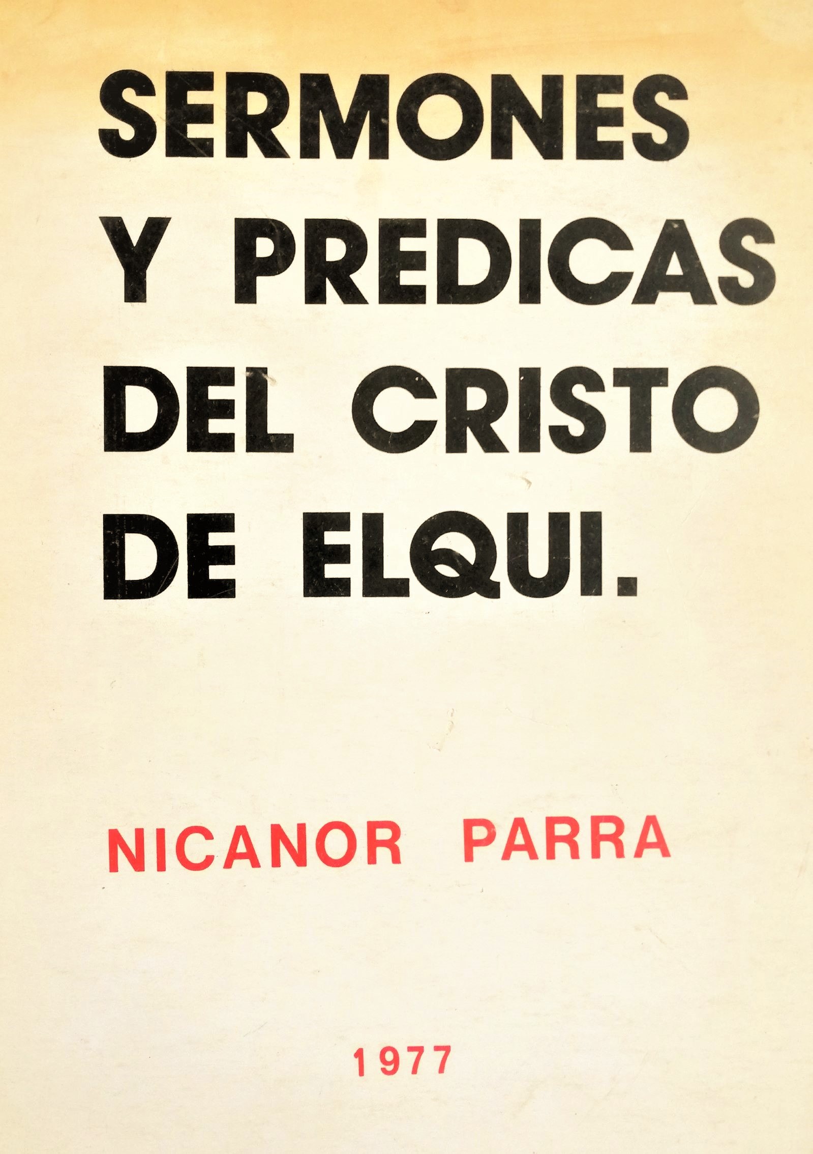 Nicanor Parra - Sermones y prédicas del Cristo del Elqui 