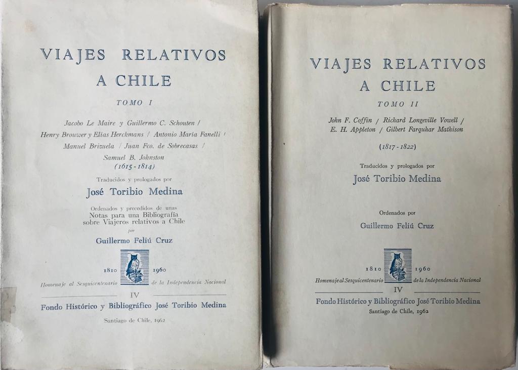 José Toribio Medina (Traducido y prologado).	Viajes relativos a Chile. Tomo 1. y Tomo 2