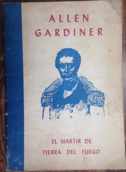 Allen Gardiner: el mártir de Tierra del Fuego.