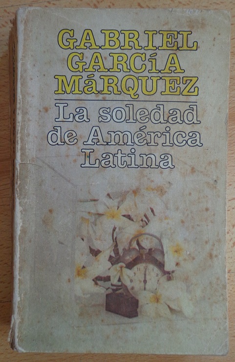 Gabriel Garcia Marquez. La soledad de américa latina