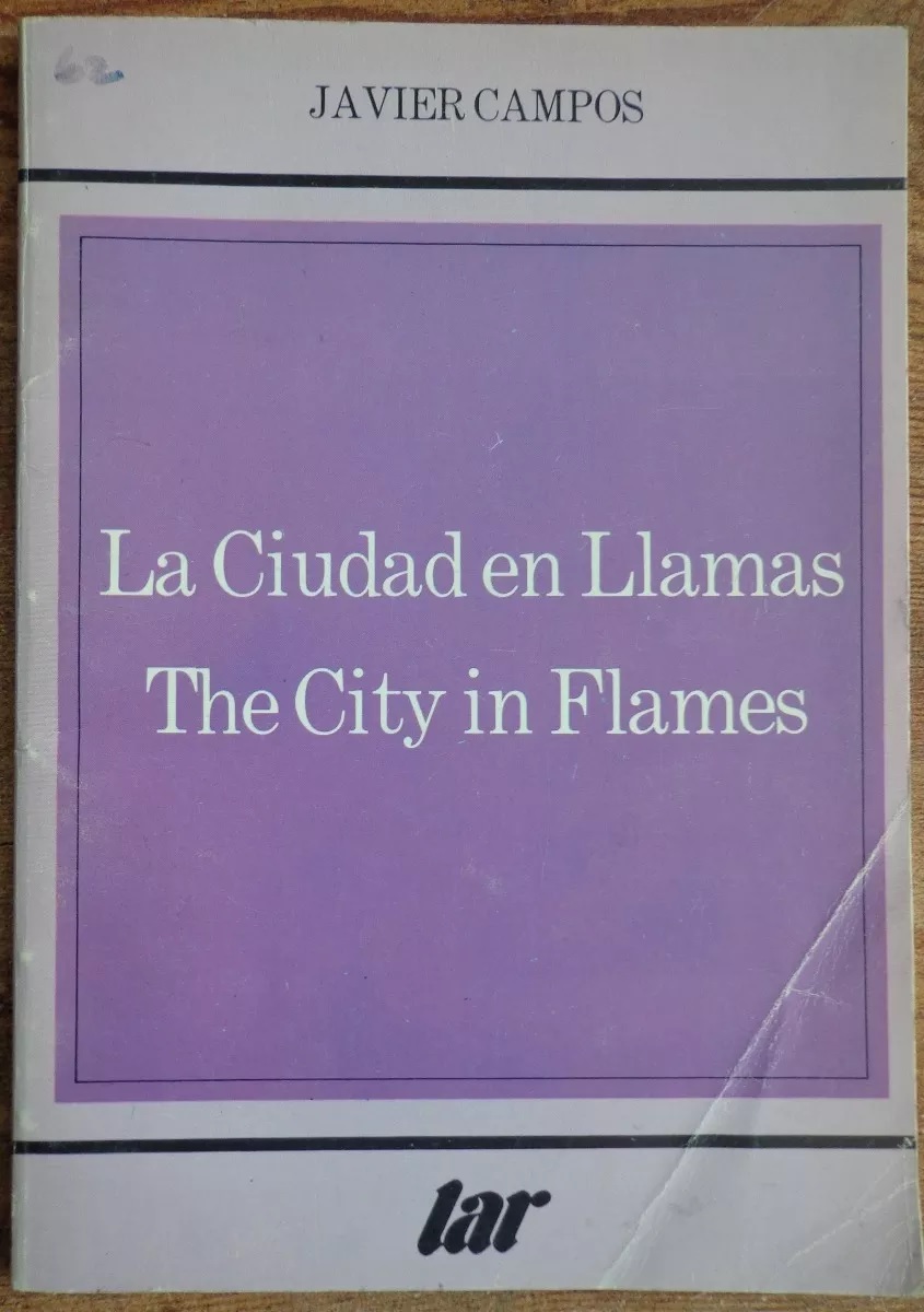 Javier Campos . La ciudad en llamas = The city in flames; traducción al inglés de Irene B. Hodson.