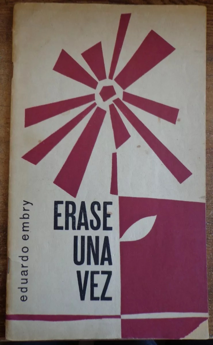 Eduardo Embry. Erase una vez ; xilografía de Jorge Osorio.