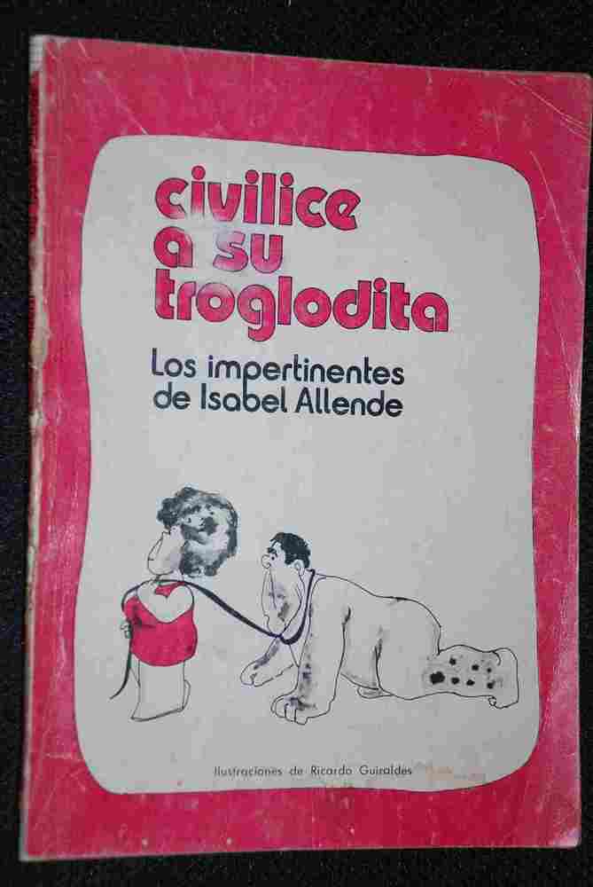Isabel Allende - Civilice a su troglodita. Los impertinentes de Isabel Allende