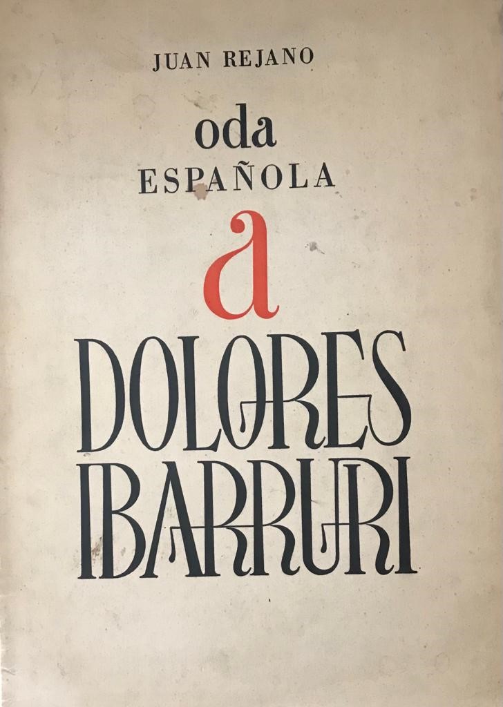 Juan Rejano 	Oda española a Dolores Ibarruri 